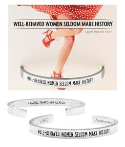 Whitney Howard Designs - Well Behaved Women Seldom Make History Quotable Bracelet