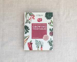 Kew Gardeners Guide To Growing Vegetables