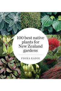 100 Best Native Plants for New Zealand - Orokonui Ecosanctuary