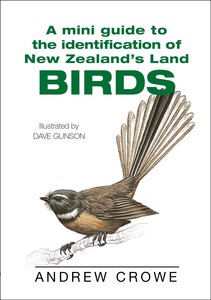 A mini guide to the identification of New Zealand’s land BIRDS - Orokonui Ecosanctuary