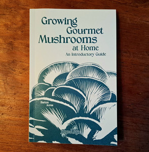 Products: Growing Gourmet Mushrooms at Home by Barton Acres MycoLogic