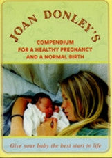 Non Fiction: Joan Donley's Compendium for Healthy Pregnancy and a Normal Birth
