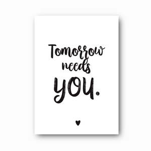 "Tomorrow Needs YOU" Mental Health Print