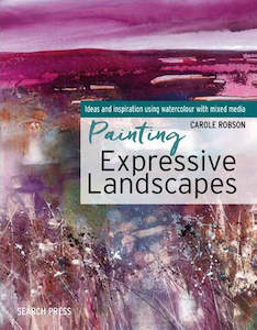 Non-fiction Art: Painting Expressive Landscapes By Carole Robson