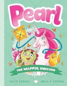 Fiction Early Reader: Pearl The Helpful Unicorn #6 - By Sally Odgers