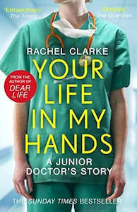 2 For 20: Your Life In My Hands: A Junior Doctor's By Rachel Clarke