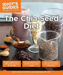 Cooking: IdiotS Guides The Chia Seed Diet