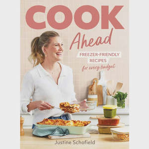 Cooking: Cook Ahead 90 freezer-friendly recipes for every family budget