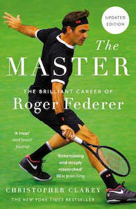 The Master - The Brilliant Career of Roger Federer