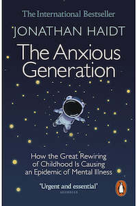 Self Help Health: The Anxious Generation By Jonathan Haidt
