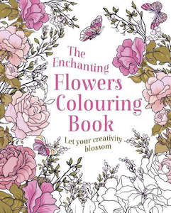 Enchanting Flowers Colouring Book