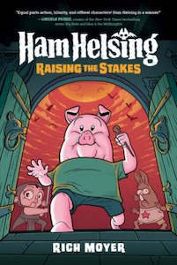 Fiction Graphic Novels: Raising the Stakes (Ham Helsing #3)