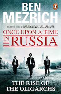 Once Upon a Time in Russia The Rise of the Oligarchs and the Greatest Wealth in &hellip;