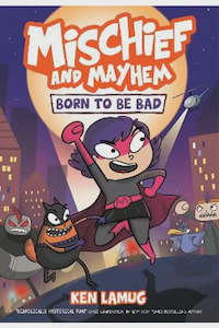 Mischief and Mayhem #01: Born to be Bad