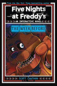 Fiction Teen: Five Nights at Freddy’s: The Week Before (An Interactive Novel #1) Author: Scott Cawthon