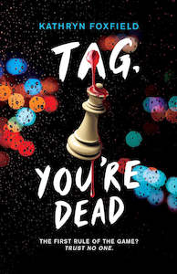 Fiction Teen: Tag, You're Dead By Kathryn Foxfield