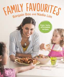 Family Favourites Easy, tasty, affordable recipes By Nadia Lim