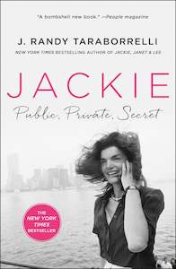 Jackie: Public, Private, Secret By J. Randy Taraborrelli