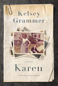 Karen - A Brother Remembers By Kelsey Grammer