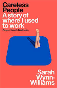 Biographies: Careless People: A story of where I used to work Sarah Wynn-Williams