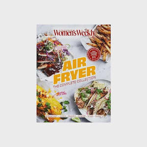 Air Fryer: The Complete Collection - The Australian Women's Weekly