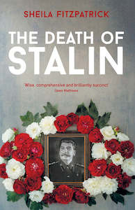 Humanities: The Death Of Stalin by Sheila Fitzpatrick