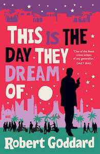 This Is The Day They Dream Of By Robert Goddard