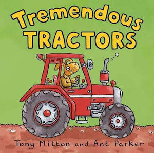 Fiction Picture: Tremendous Tractors By Tony Mitton