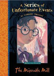 A Series of Unfortunate Events Book 4: The Miserable Mill By Lemony Snicket