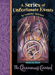 A Series of Unfortunate Events Book 9: The Carnivorous Carnival By Lemony Snicket