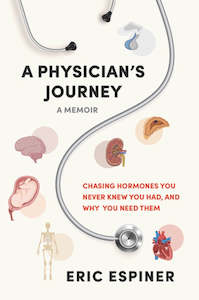 Self Help Health: A Physician's Journey: Chasing hormones you never knew you had and why you need them