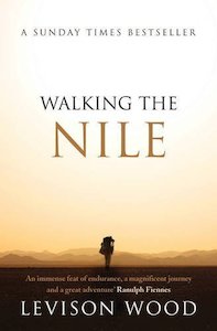 Humanities: Walking The Nile By Levison Wood