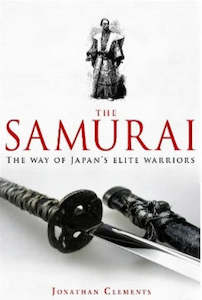 Humanities: Brief History of Samurai By Jonathan Clements