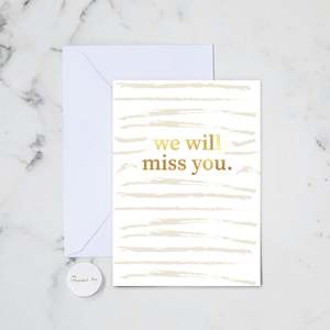 WE WILL MISS YOU GREETING CARD
