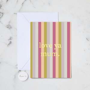For Mum Cards: LOVE YA MUM GREETING CARD