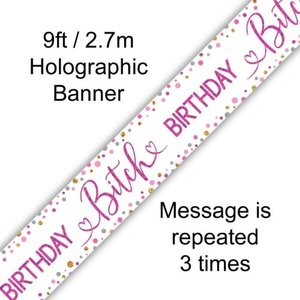 Banners Bunting: 2.7m BANNER Birthday BITCH Holographic #OT625952