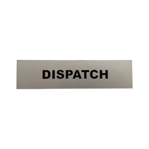Signs: Dispatch Sign
