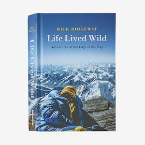 New Arrivals: Life Lived Wild: Adventures at the Edge of the Map (by Rick Ridgeway)