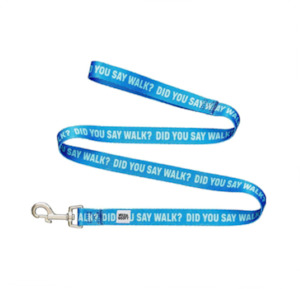 Dog Leash Did You Say Walk?