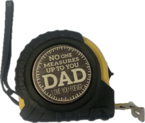 Measuring Tape 5m "No One Measures Up To You Dad"