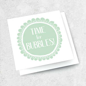 Greeting Card ~ Time for Bubbles
