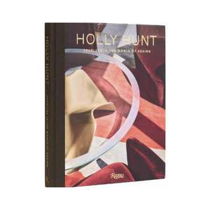 Holly Hunt - Fearless In The World Of Design