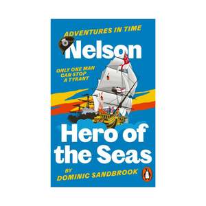 History: Nelson, Hero of the the Seas