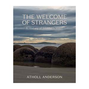 Welcome Of Strangers, The - A History of Southern Maori