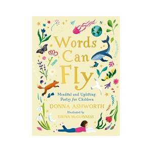 Poetry: Words Can Fly, Mindful and Uplifting Poetry for Children