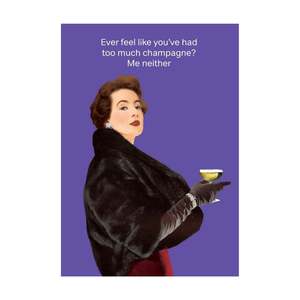 Too Much Champagne Greeting Card