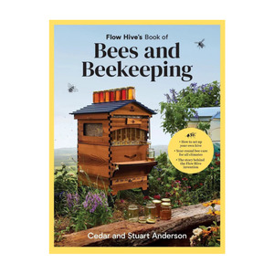 Flow Hive's Book of Bees and Beekeeping
