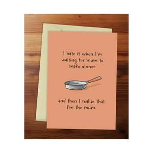 Mum to make Dinner Greeting Card