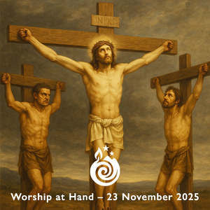 Worship at Hand – Reign of Christ | 23 November 2025
