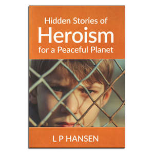 Spirituality Faith: Hidden Stories of Heroism for a Peaceful Planet - Print